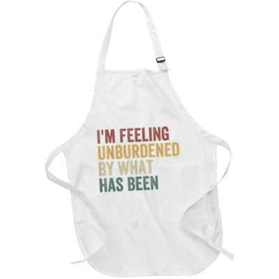 IM Feeling Unburdened By What Has Been Full-Length Apron With Pockets
