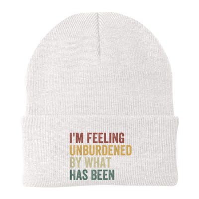 IM Feeling Unburdened By What Has Been Beanie