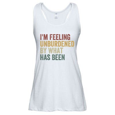 IM Feeling Unburdened By What Has Been Ladies Essential Flowy Tank