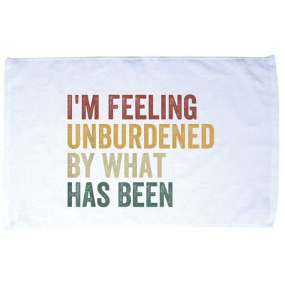 IM Feeling Unburdened By What Has Been Microfiber Hand Towel
