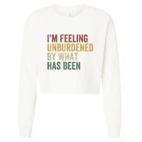 IM Feeling Unburdened By What Has Been Cropped Pullover Crew