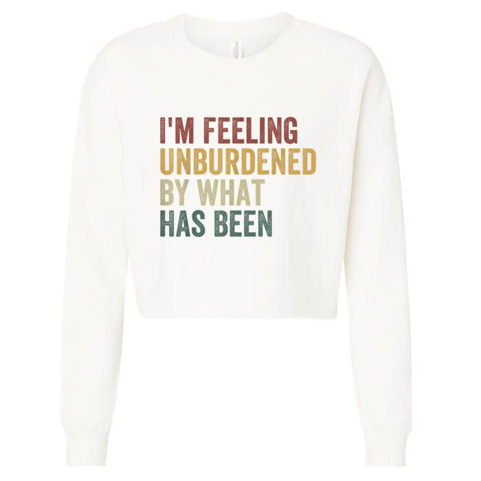 IM Feeling Unburdened By What Has Been Cropped Pullover Crew