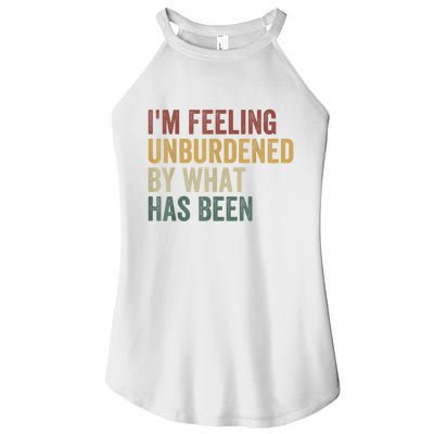 IM Feeling Unburdened By What Has Been Women's Perfect Tri Rocker Tank