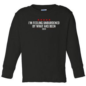 IM Feeling Unburdened By What Has Been 2024 Toddler Long Sleeve Shirt