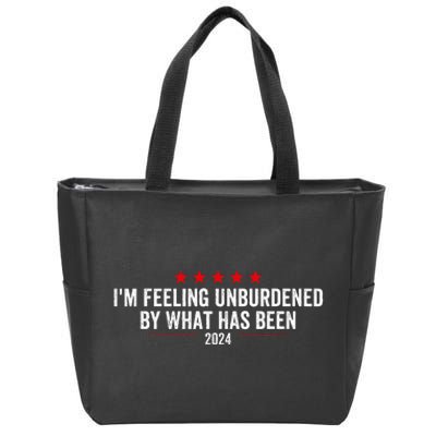 IM Feeling Unburdened By What Has Been 2024 Zip Tote Bag