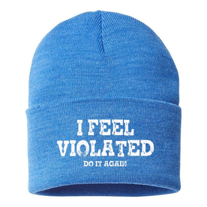 I Feel Violated Do It Again Sustainable Knit Beanie