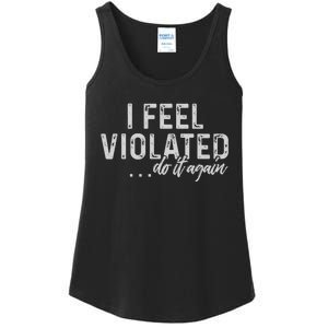 I Feel Violated Do It Again Ladies Essential Tank