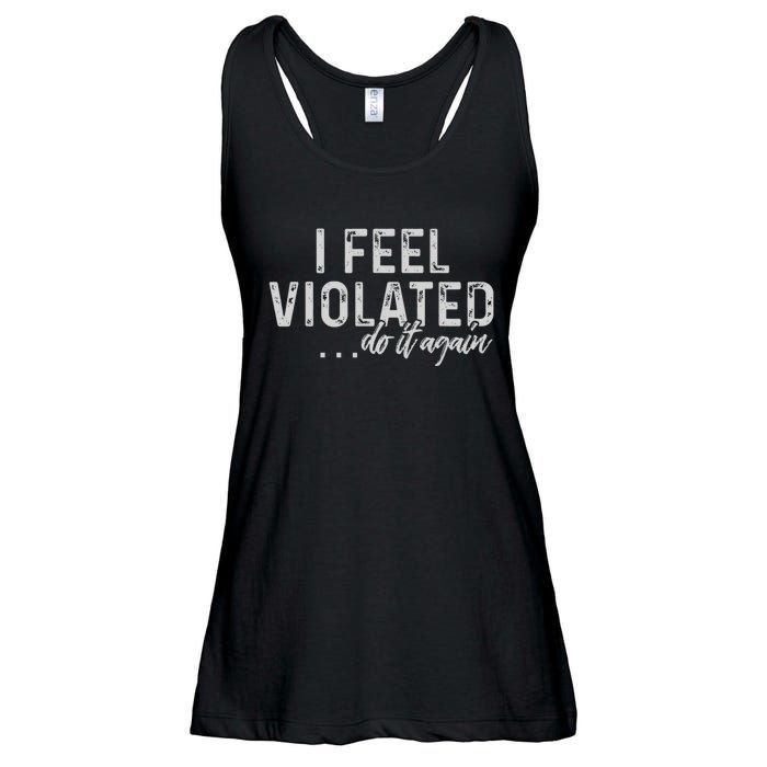 I Feel Violated Do It Again Ladies Essential Flowy Tank