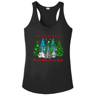 ItS Fine WeRe Fine Everything Is Fine Gnomes Teacher Xmas Cool Gift Ladies PosiCharge Competitor Racerback Tank