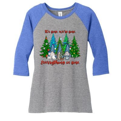 ItS Fine WeRe Fine Everything Is Fine Gnomes Teacher Xmas Cool Gift Women's Tri-Blend 3/4-Sleeve Raglan Shirt