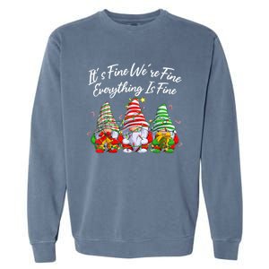 ItS Fine WeRe Fine Everything Is Fine Gnomes Teacher Xmas Cute Gift Garment-Dyed Sweatshirt