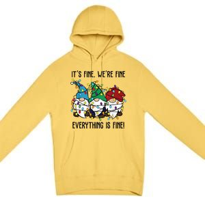 Its Fine Were Fine Everything Is Fine Gnome Funny Christmas Premium Pullover Hoodie