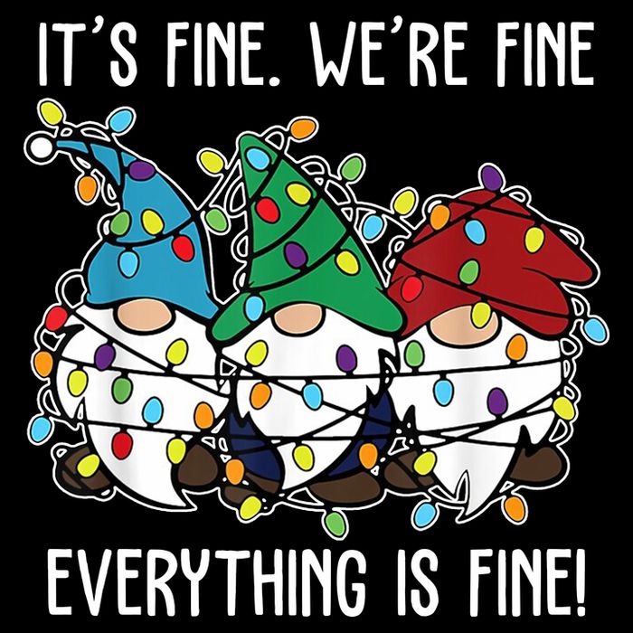 Its Fine Were Fine Everything Is Fine Gnome Funny Christmas Cooling Performance Crew T-Shirt