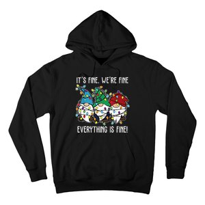 Its Fine Were Fine Everything Is Fine Gnome Funny Christmas Hoodie