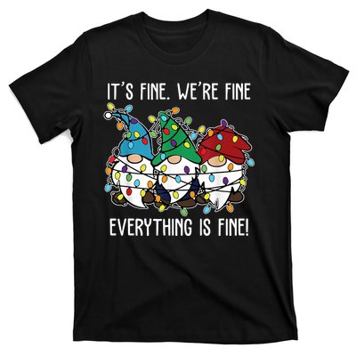 Its Fine Were Fine Everything Is Fine Gnome Funny Christmas T-Shirt