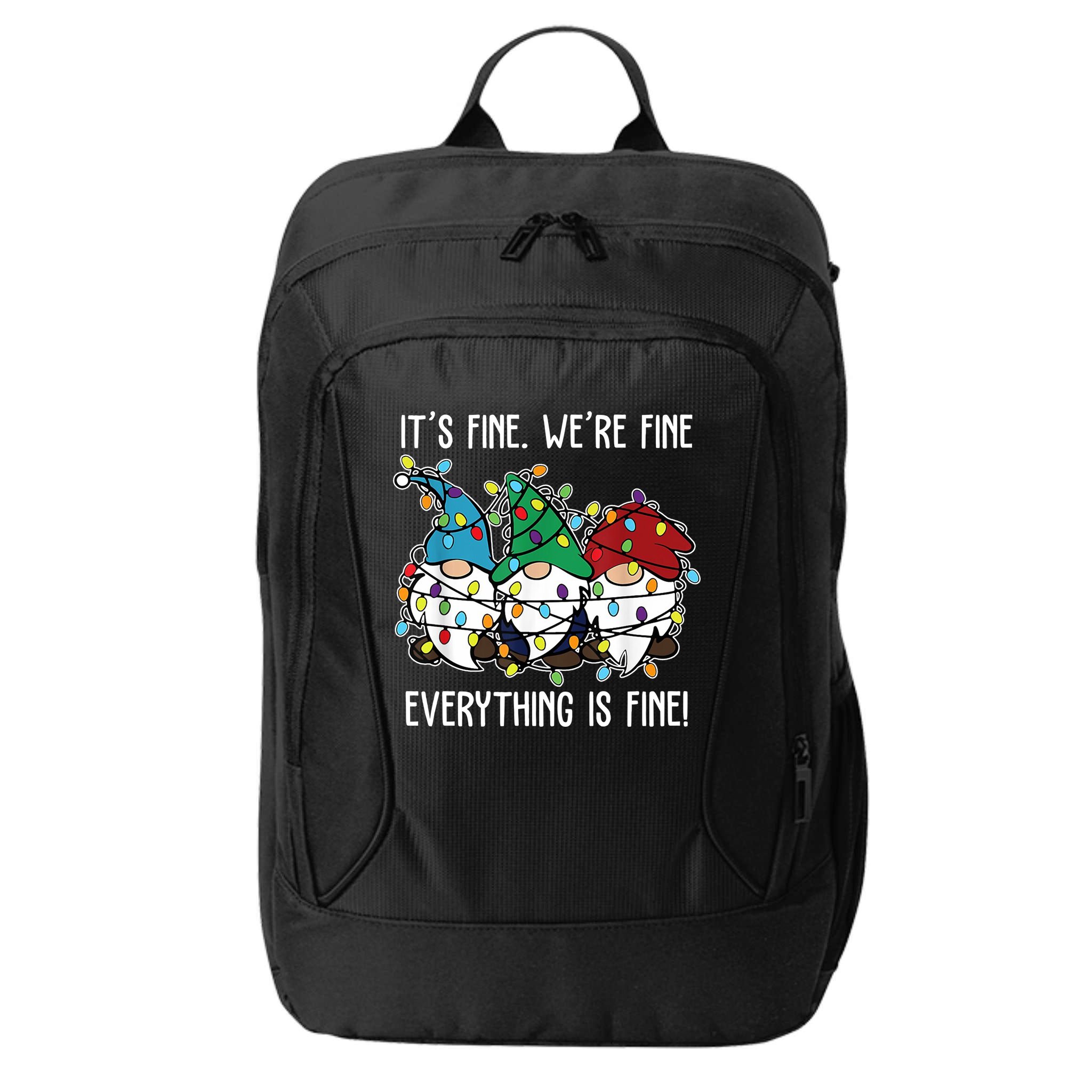 Its Fine Were Fine Everything Is Fine Gnome Funny Christmas City Backpack