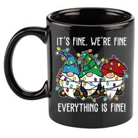 Its Fine Were Fine Everything Is Fine Gnome Funny Christmas 11oz C Handle Ceramic Mug