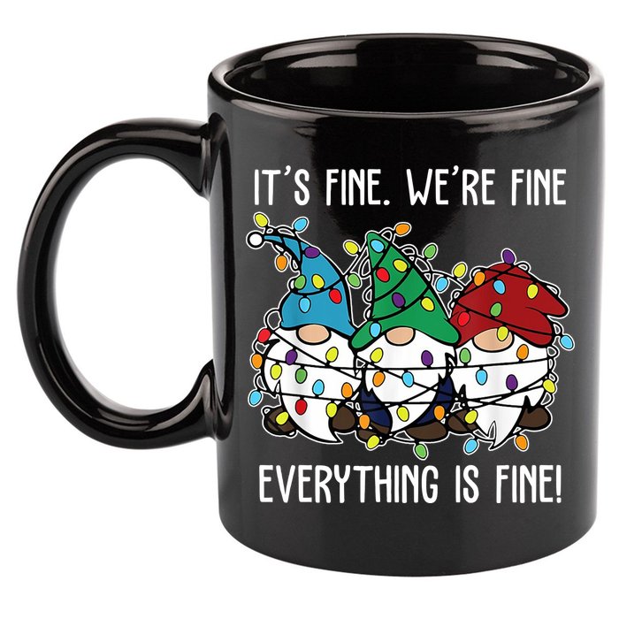 Its Fine Were Fine Everything Is Fine Gnome Funny Christmas 11oz C Handle Ceramic Mug