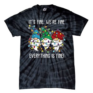 Its Fine Were Fine Everything Is Fine Gnome Funny Christmas Tie-Dye T-Shirt