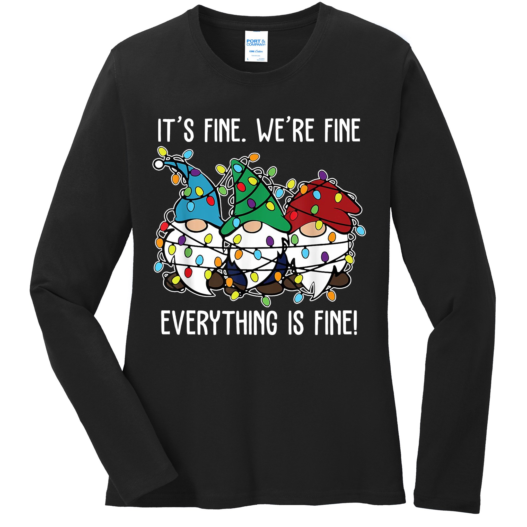 Its Fine Were Fine Everything Is Fine Gnome Funny Christmas Ladies Long Sleeve Shirt