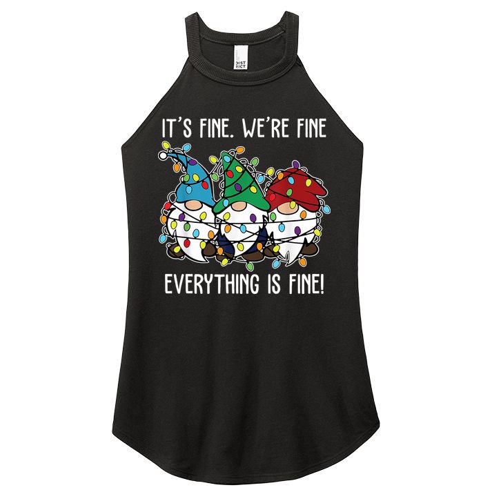 Its Fine Were Fine Everything Is Fine Gnome Funny Christmas Women's Perfect Tri Rocker Tank