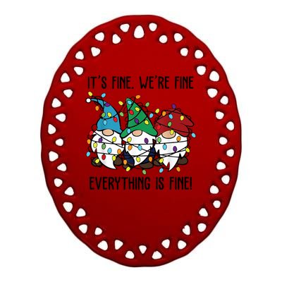 Its Fine Were Fine Everything Is Fine Gnome Funny Christmas Ceramic Oval Ornament