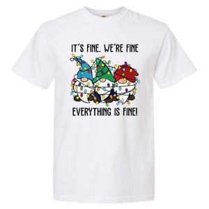 Its Fine Were Fine Everything Is Fine Gnome Funny Christmas Garment-Dyed Heavyweight T-Shirt