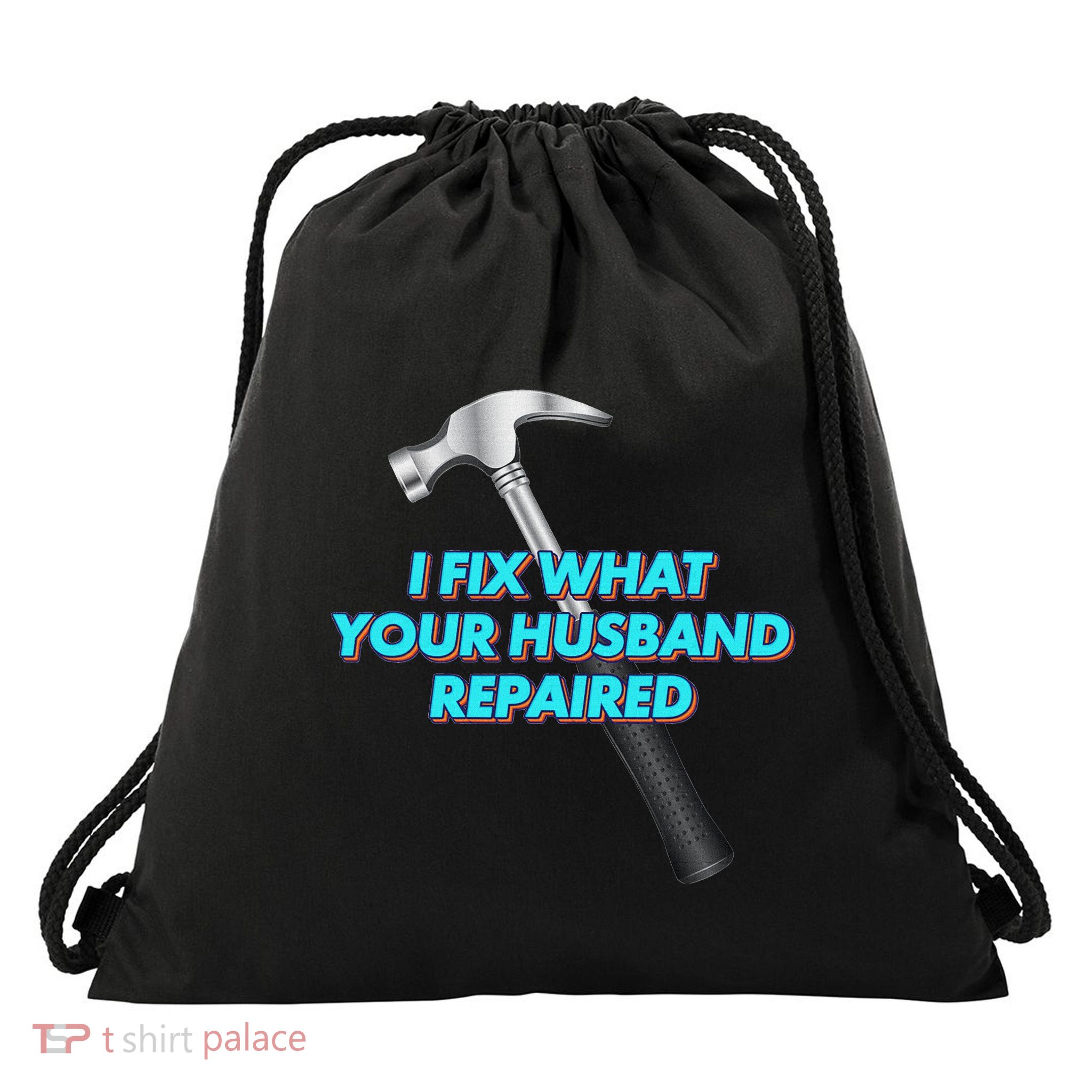 I Fix What Your Husband Repaired Funny Handyman Drawstring Bag