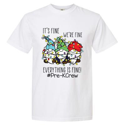 Its Fine Were Fine Gnome Prek Teacher Christmas Light Garment-Dyed Heavyweight T-Shirt