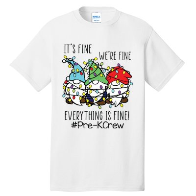 Its Fine Were Fine Gnome Prek Teacher Christmas Light Tall T-Shirt