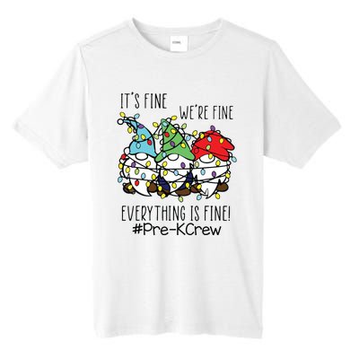 Its Fine Were Fine Gnome Prek Teacher Christmas Light Tall Fusion ChromaSoft Performance T-Shirt