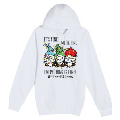 Its Fine Were Fine Gnome Prek Teacher Christmas Light Premium Pullover Hoodie