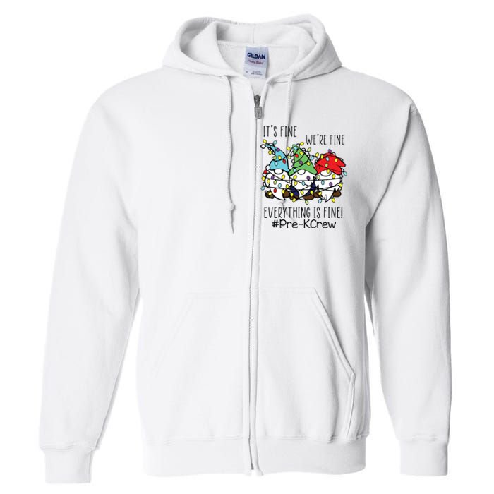 Its Fine Were Fine Gnome Prek Teacher Christmas Light Full Zip Hoodie