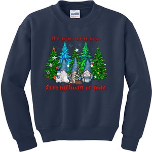 ItS Fine WeRe Fine Everything Is Fine Gnomes Christmas Kids Sweatshirt