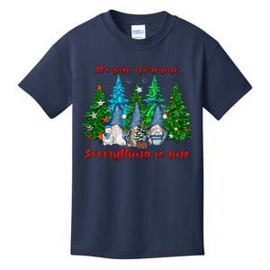 ItS Fine WeRe Fine Everything Is Fine Gnomes Christmas Kids T-Shirt