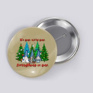 ItS Fine WeRe Fine Everything Is Fine Gnomes Christmas Button