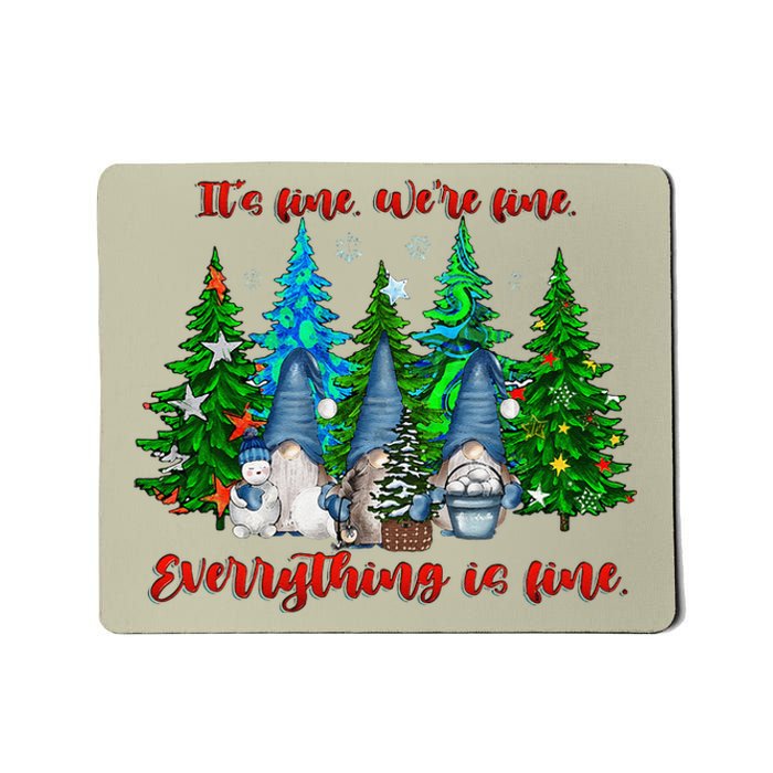 ItS Fine WeRe Fine Everything Is Fine Gnomes Christmas Mousepad