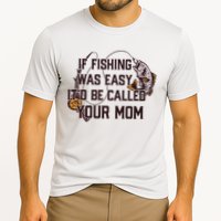 If Fishing Was Easy It'd Be Called Your Mom Funny Fish Meme Gift Cooling Performance Crew T-Shirt