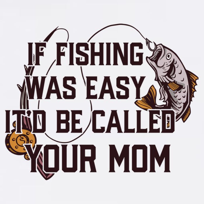 If Fishing Was Easy It'd Be Called Your Mom Funny Fish Meme Gift Cooling Performance Crew T-Shirt