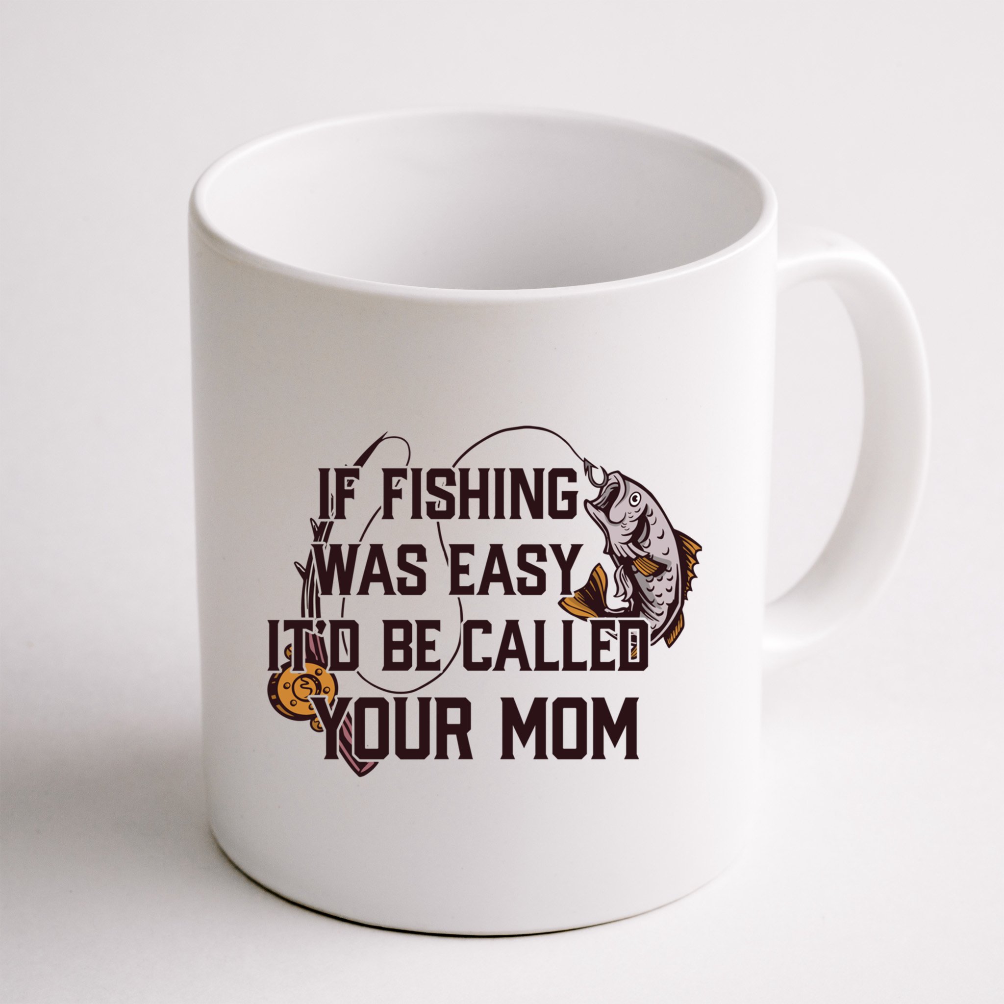 If Fishing Was Easy It'd Be Called Your Mom Funny Fish Meme Gift Mug