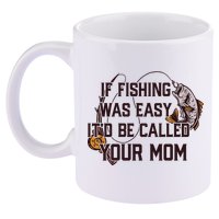 If Fishing Was Easy It'd Be Called Your Mom Funny Fish Meme Gift 11oz C Handle Ceramic Mug