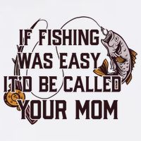If Fishing Was Easy It'd Be Called Your Mom Funny Fish Meme Gift 11oz C Handle Ceramic Mug