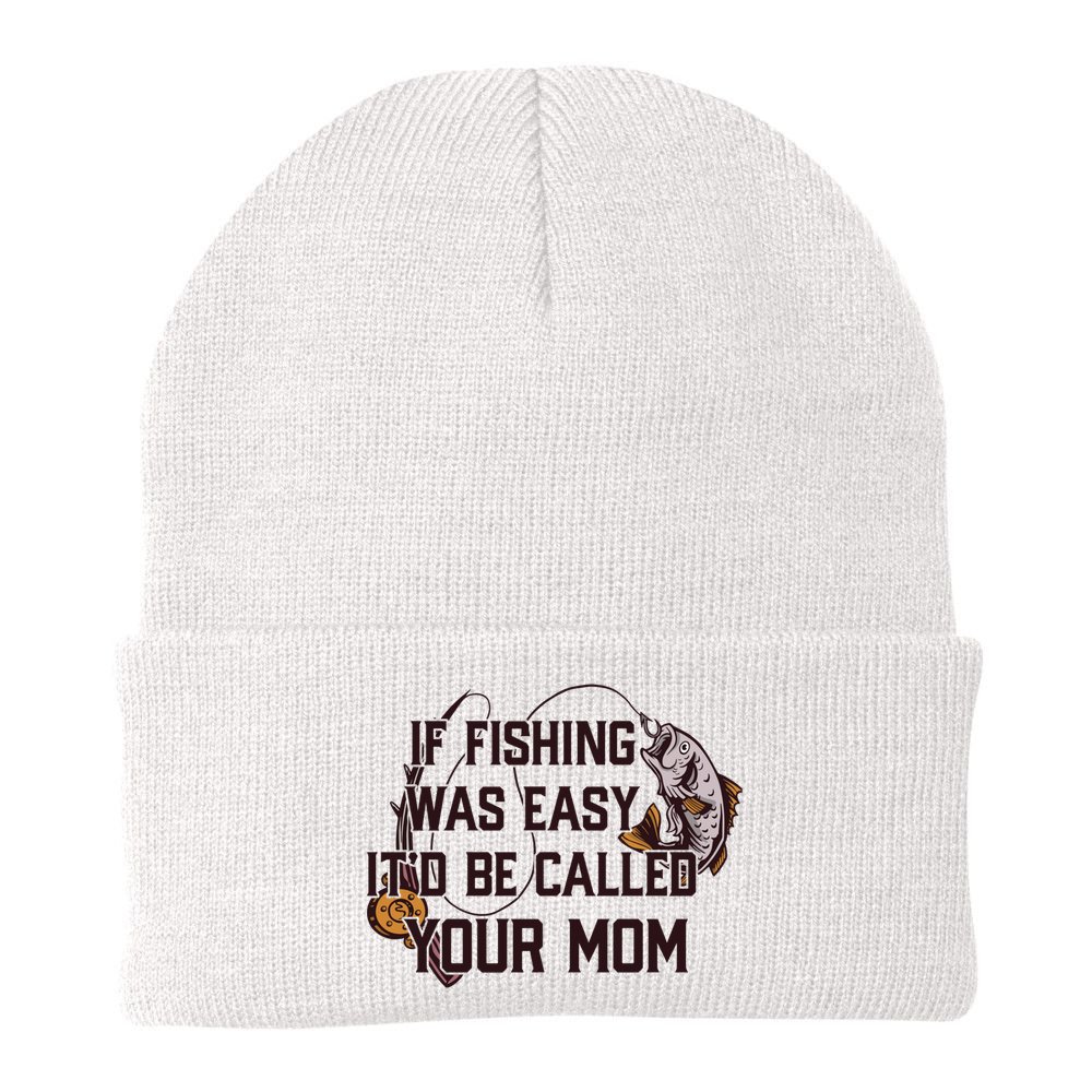 If Fishing Was Easy It'd Be Called Your Mom Funny Fish Meme Gift Beanie