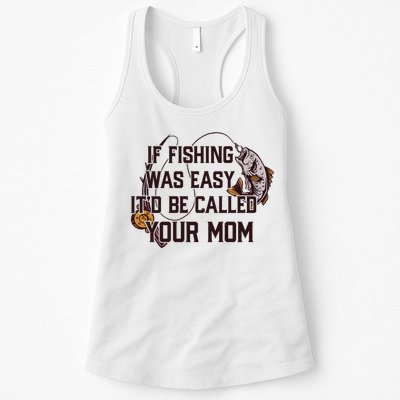 If Fishing Was Easy It'd Be Called Your Mom Funny Fish Meme Gift Womens Tank Top