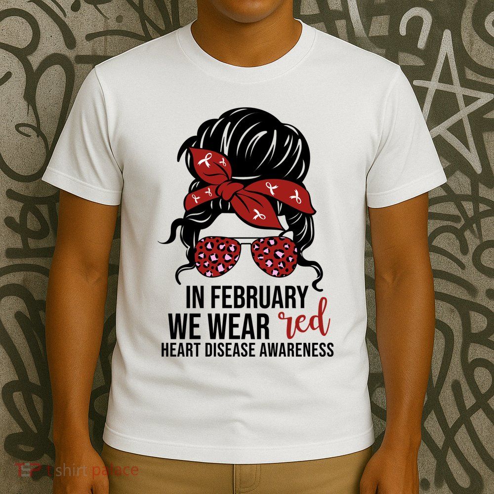 In February We Wear Red Chd Heart Disease Awareness T-Shirt