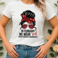 In February We Wear Red Chd Heart Disease Awareness Womens T-Shirt