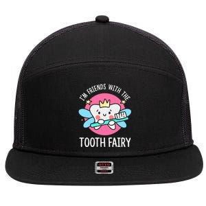 Im Friends With The Tooth Fairy Tooth Teeth Gift 7 Panel Mesh Trucker Snapback Hat