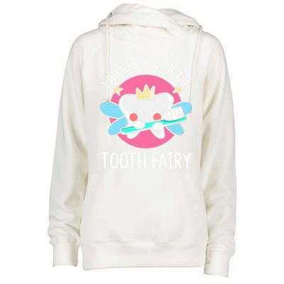 Im Friends With The Tooth Fairy Tooth Teeth Gift Womens Funnel Neck Pullover Hood