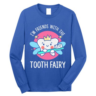 Im Friends With The Tooth Fairy Tooth Teeth Gift Long Sleeve Shirt