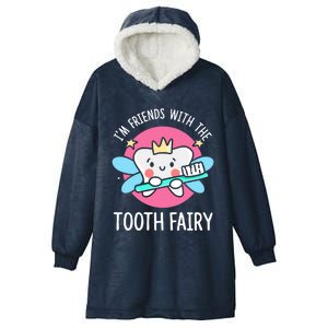 Im Friends With The Tooth Fairy Tooth Teeth Gift Hooded Wearable Blanket